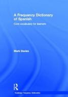 A Frequency Dictionary Of Spanish di Mark Davies edito da Taylor & Francis Ltd