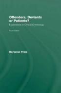 Offenders, Deviants Or Patients? di Prof. Herschel Prins edito da Taylor & Francis Ltd
