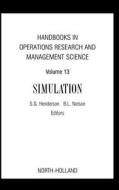 Handbooks in Operations Research and Management Science: Simulation edito da ELSEVIER