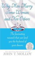 Why Men Marry Some Women and Not Others di John T. Molloy edito da WARNER BOOKS