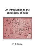 An Introduction to the Philosophy of Mind di E. J. Lowe edito da Cambridge University Press