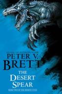The Desert Spear: Book Two of the Demon Cycle di Peter V. Brett edito da DELREY TRADE