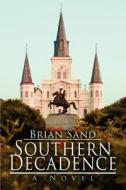 Southern Decadence di Brian Sand edito da iUniverse