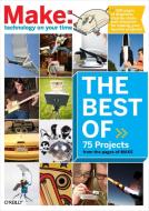 The Best of Make:: 75 Projects from the Pages of Make di Mark Frauenfelder edito da MAKER MEDIA INC