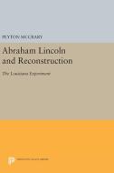 Abraham Lincoln and Reconstruction di Peyton Mccrary edito da Princeton University Press