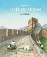 Little Polar Bear and the Pandas di Hans De Beer edito da NORTHSOUTH BOOKS