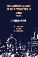 The Commercial Code of the Czech Republic Volume I di H. J. Chapman, D. Samol, K. Suchankova edito da Infinity Publishing