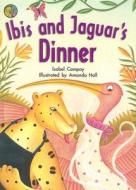 Ibis and Jaguar's Dinner di Isabel Campoy edito da Rigby
