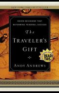 The Traveler's Gift: Seven Decisions That Determine Personal Success di Andy Andrews edito da THOMAS NELSON PUB