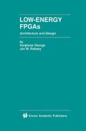 Low-Energy FPGAs - Architecture and Design di Varghese George, Jan M. Rabaey edito da Springer US