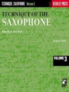 Technique of the Saxophone - Volume 3: Rhythm Studies di Joseph Viola edito da BERKLEE PR