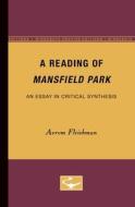 A Reading of Mansfield Park: An Essay in Critical Synthesis di Avrom Fleishman edito da UNIV OF MINNESOTA PR