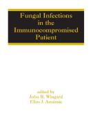 Fungal Infections In The Immunocompromised Patient di Elias J. Anaissie, John R. Wingard, Wingard R. Wingard edito da Taylor & Francis Inc