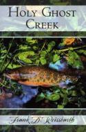 Holy Ghost Creek di F.D. Weissbarth edito da University Of New Mexico Press