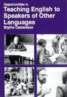 Opportunities In Teaching English To Speakers Of Other Languages di Blythe Camenson edito da Ntc Publishing Group,u.s.
