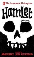 Incomplete Shakespeare: Hamlet di John Crace, John Sutherland edito da Transworld Publishers Ltd