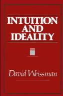 Intuition and Ideality di David Weissman edito da STATE UNIV OF NEW YORK PR