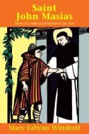 St. John Masias di Mary Fabyan Windeatt edito da TAN Books