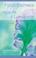 The Food Enzymes for Health & Longevity di Edward Howell edito da Lotus Press (WI)
