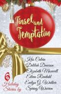 Tinsel and Temptation: A Holiday Anthology di Eileen Rendahl, Kris Calvin, Delilah Dawson edito da Eileen Rendahl