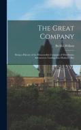 The Great Company [microform] di Willson Beckles 1869-1942 Willson edito da Legare Street Press