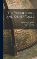 The Windfairies and Other Tales di Mary De Morgan, Olive Cockerell edito da LEGARE STREET PR