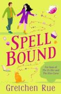 Spell Bound di Gretchen Rue edito da Bloomsbury Publishing PLC