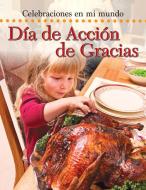Día de Acción de Gracias (Thanksgiving) di Lynn Peppas edito da CRABTREE PUB