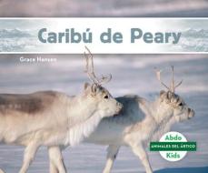 Caribú de Peary (Peary Caribou) di Grace Hansen edito da ABDO KIDS