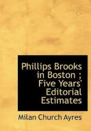 Phillips Brooks In Boston di Milan Church Ayres edito da Bibliolife