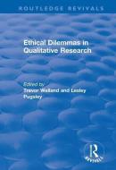 Ethical Dilemmas in Qualitative Research di Trevor Welland, Lesley Pugsley edito da Taylor & Francis Ltd