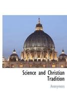 Science and Christian Tradition di Anonymous edito da BCR (BIBLIOGRAPHICAL CTR FOR R
