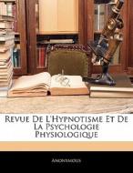Revue De L'hypnotisme Et De La Psycholog di . Anonymous edito da Nabu Press