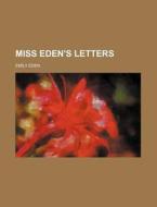 Miss Eden's Letters di Emily Eden edito da Rarebooksclub.com
