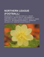 Northern League Football : Bishop Auckl di Books Llc edito da Books LLC, Wiki Series