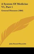 A System of Medicine V1, Part 1: General Diseases (1866) edito da Kessinger Publishing