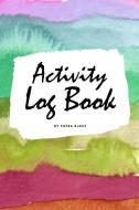 Activity Log Book (6x9 Softcover Log Book / Tracker / Planner) di Blake Sheba Blake edito da Sheba Blake Publishing Corp.