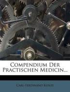 Compendium Der Practischen Medicin... di Carl-ferdinan Kunze edito da Nabu Press