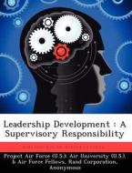 Leadership Development: A Supervisory Responsibility di David A. French edito da LIGHTNING SOURCE INC