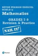 Revise Pearson Edexcel Gcse (9-1) Mathematics Grades 7-9 Revision & Practice di Harry Smith edito da Pearson Education Limited