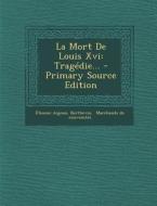 La Mort de Louis XVI: Tragedie... - Primary Source Edition di Etienne Aignan, Berthevin edito da Nabu Press