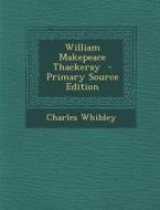 William Makepeace Thackeray di Charles Whibley edito da Nabu Press