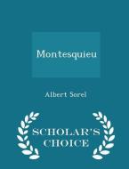 Montesquieu - Scholar's Choice Edition di Albert Sorel edito da Scholar's Choice