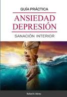 Sanación de Ansiedad y Depresión di Rafael Abreu edito da Lulu.com