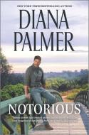 Notorious di Diana Palmer edito da HARLEQUIN SALES CORP