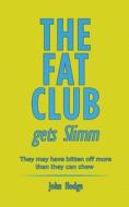 The Fat Club Gets Slimm di John Hodge edito da AUSTIN MACAULEY