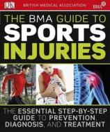 The Bma Guide To Sport Injuries di DK edito da Dorling Kindersley Ltd