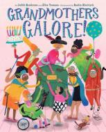 Grandmothers Galore! di Judith Henderson, Ellen Yeomans edito da ABRAMS BOOKS FOR YOUNG READERS