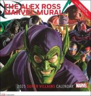 Alex Ross Marvel Super Villains Mural 2025 Oversized Wall Calendar di Alex Ross, Marvel Entertainment edito da Harry N Abrams Inc.