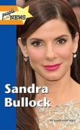 Sandra Bullock di Sandy Gade Algra edito da Lucent Books